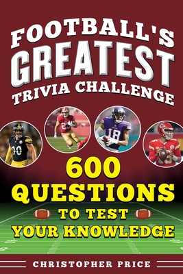 Football's Greatest Trivia Challenge: 600 Questions to Test Your Knowledge Cover Image