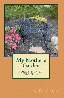 My Mother's Garden By Charles Green (Contribution by), Elizabeth Gray (Contribution by), Randiah Green (Contribution by) Cover Image