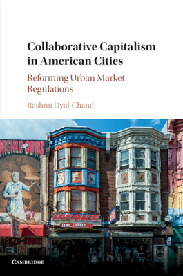 Collaborative Capitalism in American Cities: Reforming Urban Market Regulations By Rashmi Dyal-Chand Cover Image