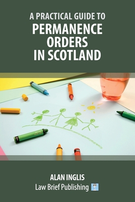A Practical Guide to Permanence Orders in Scotland Cover Image