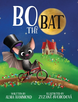 Bo the Bat By Alma Hammond, Zuzana Svobodova (Illustrator) Cover Image