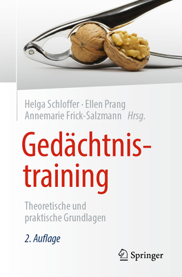 Gedächtnistraining: Theoretische Und Praktische Grundlagen By Helga Schloffer (Editor), Ellen Prang (Editor), Annemarie Frick-Salzmann (Editor) Cover Image