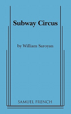 Subway Circus By William Saroyan Cover Image
