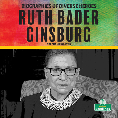 Ruth Bader Ginsburg By Stephanie Gaston Cover Image