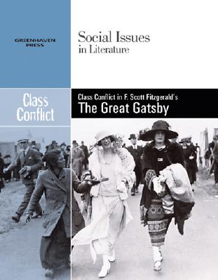 Class Conflict in F. Scott Fitzgerald's the Great Gatsby (Social Issues in Literature) Cover Image