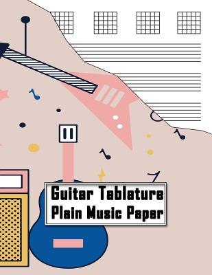 Guitar Tablature Plain Music Paper: Compose and Enjoy Your Own Music! By Harmonium Publishers Cover Image