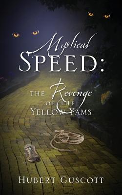 Mystical Speed: The Revenge of the Yellow Yams Cover Image