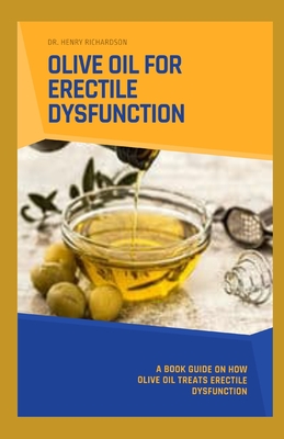 Olive Oil for Erectile Dysfunction A book guide on how Olive oil