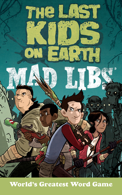 The Last Kids on Earth Mad Libs: World's Greatest Word Game Cover Image