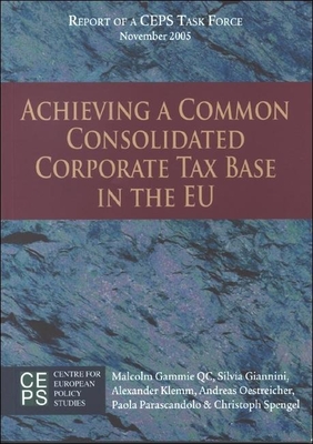 Achieving a Common Consolidated Corporate Tax Base in the Eu: Report of a Ceps Task Force, November 2005 Cover Image