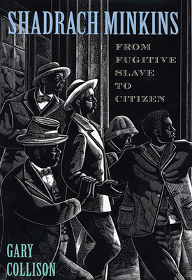 Shadrach Minkins: From Fugitive Slave to Citizen By Gary Collison Cover Image