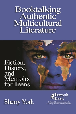 Booktalking Authentic Multicultural Literature: Fiction, History, and Memoirs for Teens Cover Image