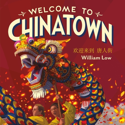 Welcome to Chinatown By William Low, William Low (Illustrator) Cover Image