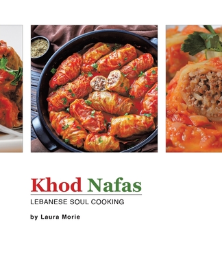 Khod Nafas: Lebanese Soul Cooking By Laura Morie Cover Image