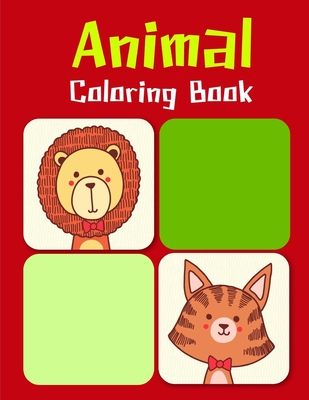 Animal Coloring Book: Fun and Cute Coloring Book for Children, Preschool, Kindergarten age 3-5 Cover Image