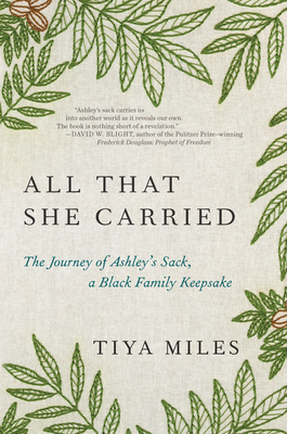 Book cover: All That She Carried: The Journey of Ashley's Sack, a Black Family Keepsake by Tiya Miles