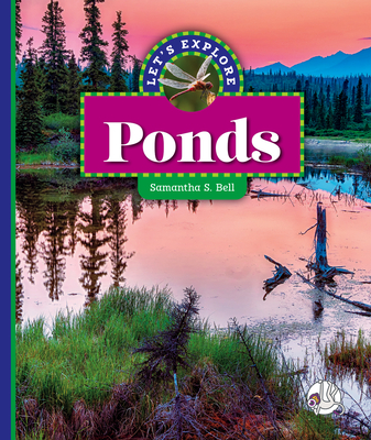 Let's Explore Ponds By Samantha S. Bell Cover Image