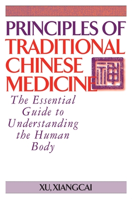 Principles of Traditional Chinese Medicine: The Essential Guide to Understanding the Human Body Cover Image