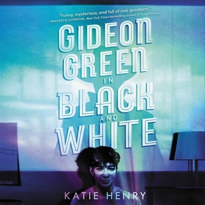 Gideon Green in Black and White By Katie Henry, Ramón de Ocampo (Read by) Cover Image