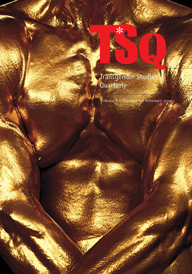 Tsq: Transgender Studies Quarterly (6:1) Cover Image