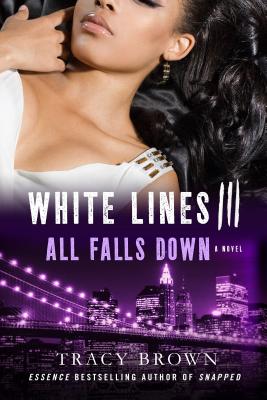White Lines III: All Falls Down: A Novel By Tracy Brown Cover Image