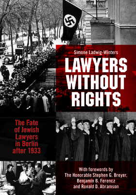 Lawyers Without Rights: The Fate of Jewish Lawyers in Berlin After 1933 Cover Image