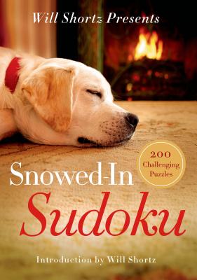 Will Shortz Presents Snowed-In Sudoku: 200 Challenging Puzzles