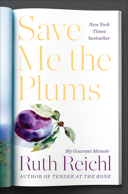 Cover Image for Save Me the Plums: My Gourmet Memoir