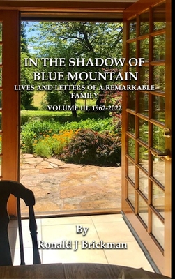 Cover for In the Shadow of Blue Mountain: LIVES AND LETTERS OF A REMARKABLE FAMILY - Volume III, 1962-2022