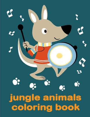 Jungle Animals Coloring Book: Baby Cute Animals Design and Pets Coloring Pages for boys, girls, Children By Creative Color Cover Image