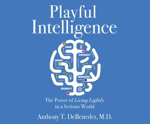 Playful Intelligence: The Power of Living Lightly in a Serious World Cover Image