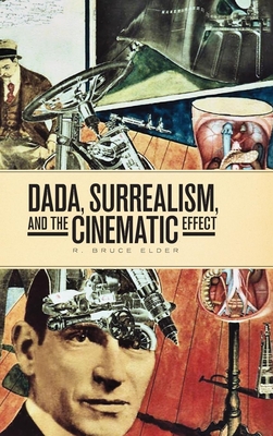 Dada, Surrealism, and the Cinematic Effect (Film and Media Studies)