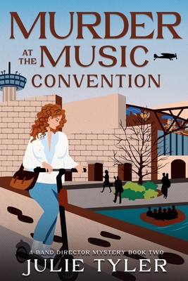 Murder at the Music Convention: Another Band Director Mystery (The Band Director Mysteries #2)