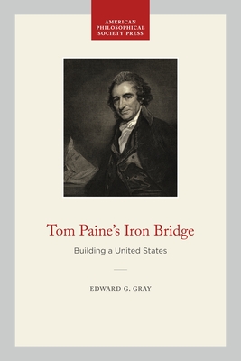 Tom Paine's Iron Bridge: Building a United States Cover Image