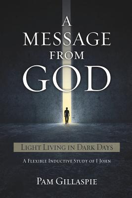 A Message From God: Light Living in Dark Days Cover Image