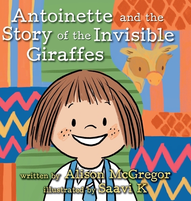 Cover for Antoinette and the Story of the Invisible Giraffes