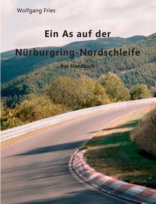 Ein As auf der Nürburgring-Nordschleife - Das Handbuch Cover Image
