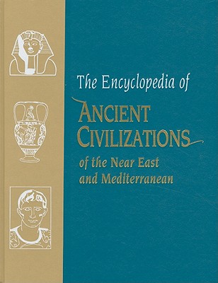 The Encyclopedia of Ancient Civilizations of the Near East and Mediterranean Cover Image