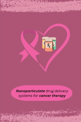Nanoparticulate drug delivery systems for cancer therapy Cover Image