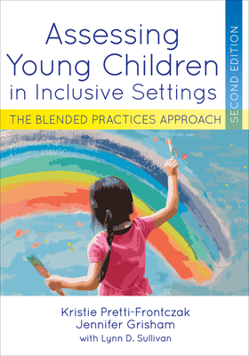 Assessing Young Children in Inclusive Settings: The Blended Practices Approach Cover Image