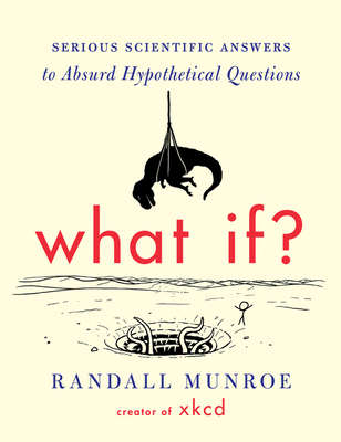 What If?: An Intellectual Gift By Randall Munroe Cover Image