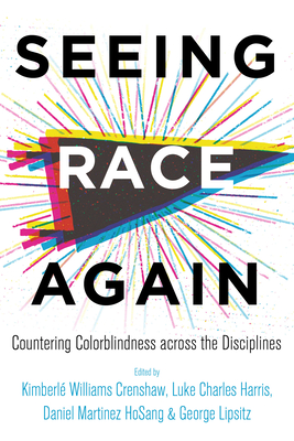 Seeing Race Again: Countering Colorblindness across the Disciplines Cover Image