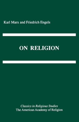 On Religion (AAR Classics in Religious Studies #3) By Karl Marx, Friedrich Engels, Reinhold Niebuhr (Introduction by) Cover Image