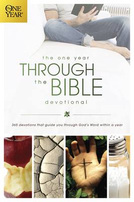 The One Year Through the Bible Devotional: 365 Devotions That Guide You Through God's Word Within a Year (One Year Books) Cover Image