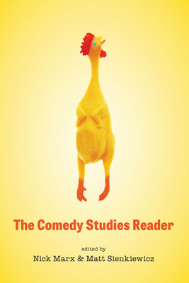 The Comedy Studies Reader By Nick Marx (Editor), Matt Sienkiewicz (Editor) Cover Image