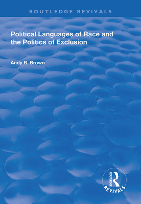 Political Languages of Race and the Politics of Exclusion (Routledge Revivals) Cover Image