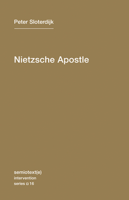 Nietzsche Apostle (Semiotext(e) / Intervention Series #16)
