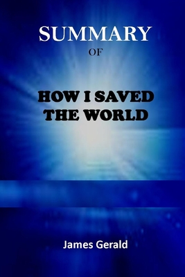 Summary of How I Saved the World by Jesse Watters By James Gerald Cover Image
