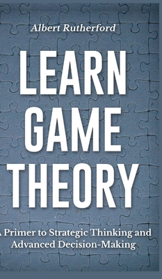 Learn Game Theory By Albert Rutherford Cover Image