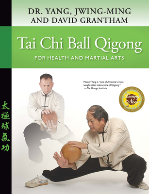Tai Chi Ball Qigong: For Health and Martial Arts Cover Image